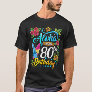 Aloha It's My 80th Birthday Surfing Hawaii Beach H T-Shirt