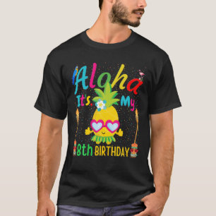 Aloha It's My 8Th Birthday Hawaii Pineapple Spa Gi T-Shirt