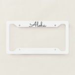 Aloha Tropical Black White Custom Colours 2022 License Plate Frame<br><div class="desc">Designed with text template for "Aloha" in white background. You may change the background colour as you like.</div>