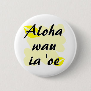 Aloha wau ia 'oe - Hawaiian I love you 2 Inch Round Button