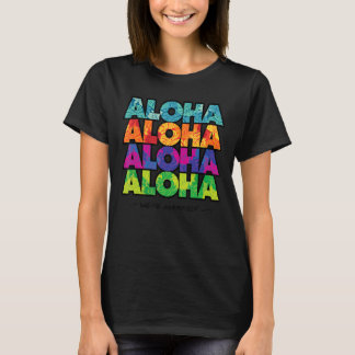 Aloha We're Married Matching Newlywed Hawaiian Haw T-Shirt