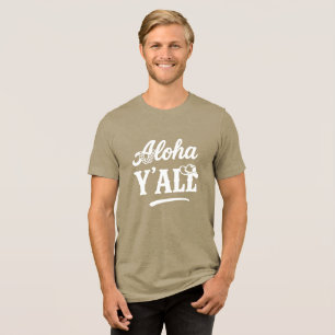 Aloha Y'all Funny Hawaii Texas White on Dark Tri-Blend Shirt