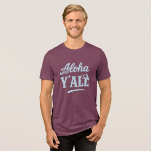 Aloha Y'all Hawaii Texas Funny Saying Blue Text Tri-Blend Shirt