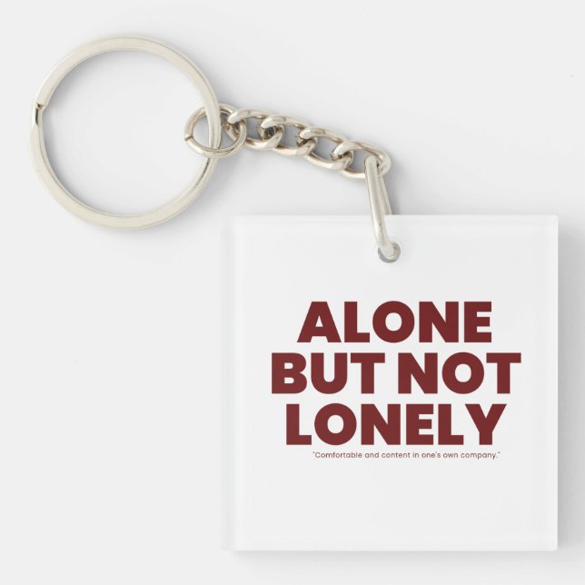 Alone But Not Lonely Keychain (Front)