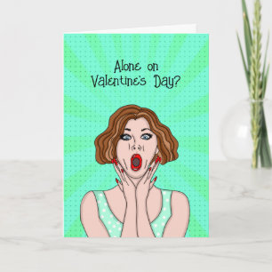 Alone on Valentine's Day? Me Too! Card