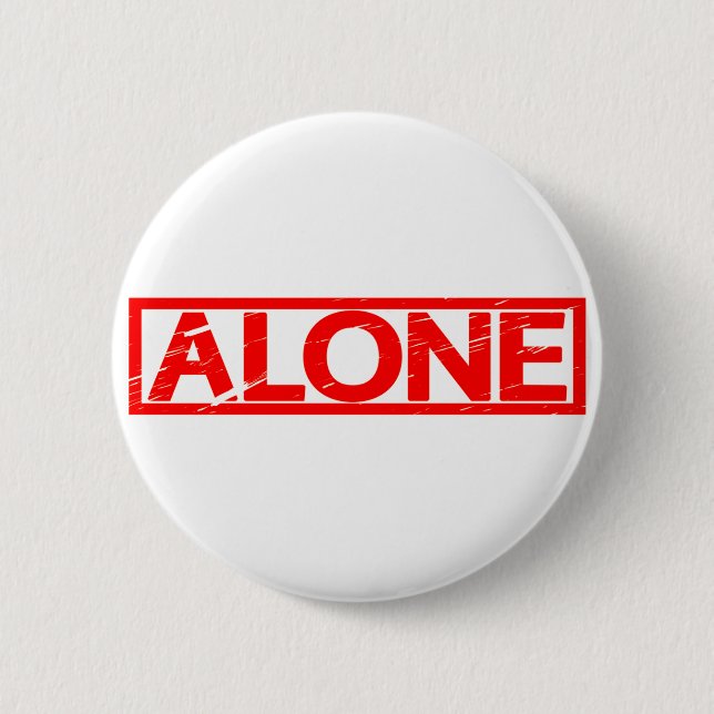 Alone Stamp 2 Inch Round Button (Front)