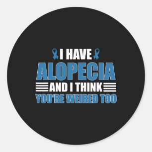 Alopecia Awareness Design for a Alopecia Supporter Classic Round Sticker