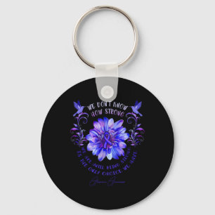 ALOPECIA AWARENESS Flower We Don't Know How Strong Keychain