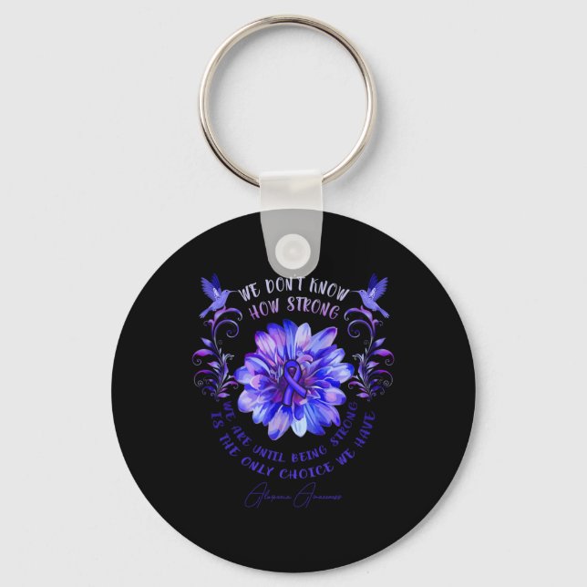 ALOPECIA AWARENESS Flower We Don't Know How Strong Keychain (Front)