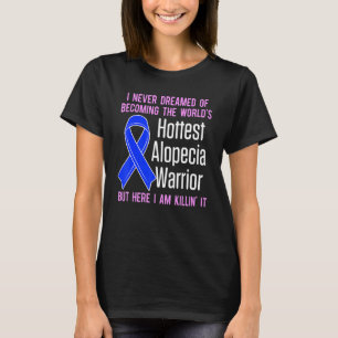 Alopecia Awareness Hair Loss Warrior Hottest Survi T-Shirt