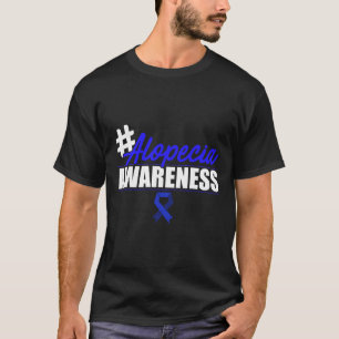 Alopecia Awareness Hair Loss Warrior Infect Surviv T-Shirt