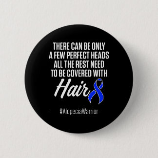 Alopecia Awareness Hair Loss Warrior Perfect Head  2 Inch Round Button