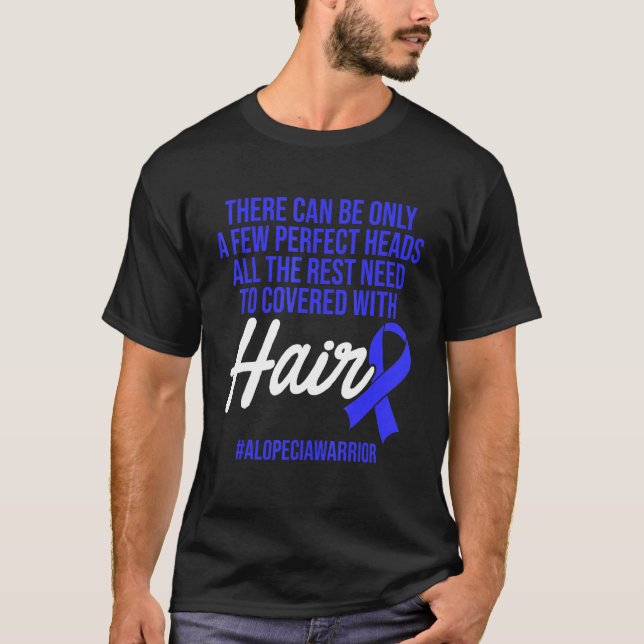 Alopecia Awareness Hair Loss Warrior Perfect Head  T-Shirt (Front)
