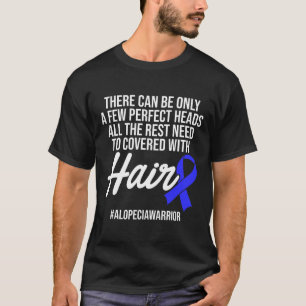 Alopecia Awareness Hair Loss Warrior Perfect Head  T-Shirt