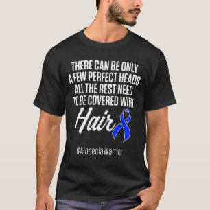 Alopecia Awareness Hair Loss Warrior Perfect Head  T-Shirt