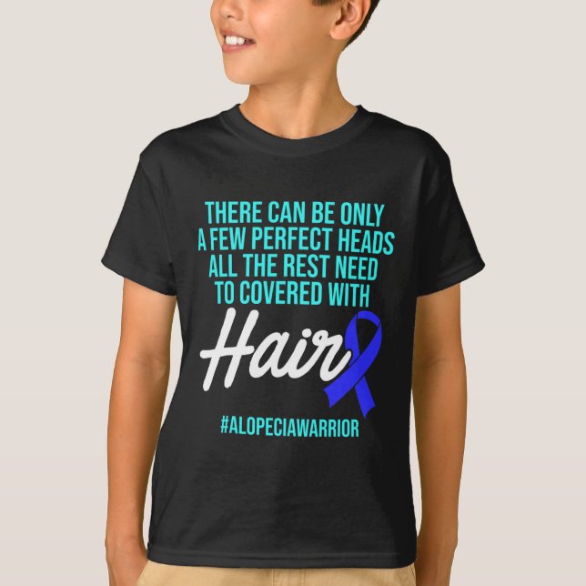 Alopecia Awareness Hair Loss Warrior Perfect Head  T-Shirt (Front)