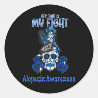 Alopecia Awareness Her Fight Is My Fight Classic Round Sticker