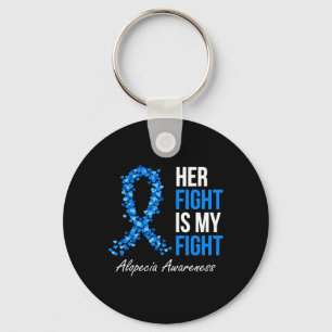 Alopecia Awareness Her Fight Is My Fight I Wear Bl Keychain
