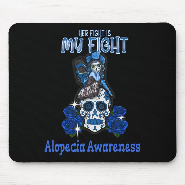 Alopecia Awareness Her Fight Is My Fight  Mouse Pad (Front)