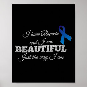 Alopecia Awareness I am Beautiful Just The Way I a Poster