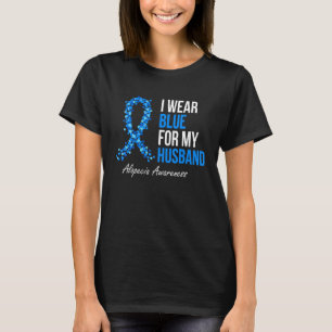 Alopecia Awareness I Wear Blue For My Husband Blue T-Shirt