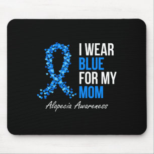 Alopecia Awareness I Wear Blue For My Mom Blue Rib Mouse Pad