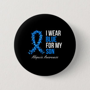 Alopecia Awareness I Wear Blue For My Son Blue Rib 2 Inch Round Button