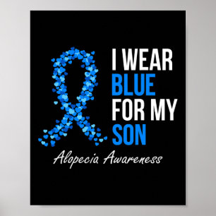 Alopecia Awareness I Wear Blue For My Son Blue Rib Poster