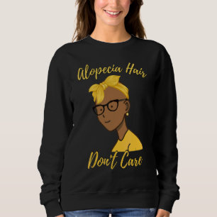 Alopecia For Women Alopecia Hair Don't Care Sweatshirt