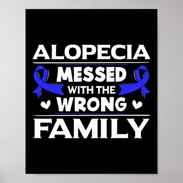 Alopecia Messed With The Wrong Family Hair Loss Su Poster (Front)