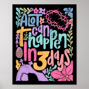 Alot Can Happen In 3 Days Easter Day Christian Boh Poster