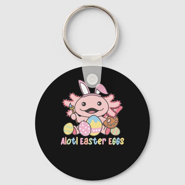 Alotl Easter Eggs Axolotl Easter With Pun Keychain (Front)