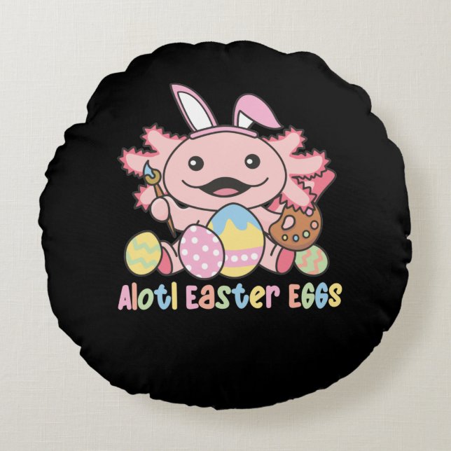 Alotl Easter Eggs Axolotl Easter With Pun Round Pillow (Front)