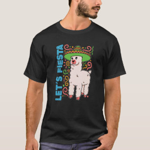 alpaca llama animal mexico cinco de mayo let's fie T-Shirt