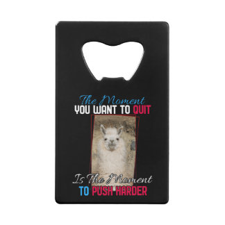 Alpaca Llama - Push Harder Encouragement Credit Card Bottle Opener