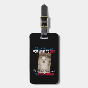 Alpaca Llama -  Push Harder Encouragement  Luggage Tag