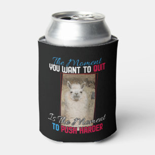 Alpaca Llama -  Push Harder Encouragement Quote Can Cooler