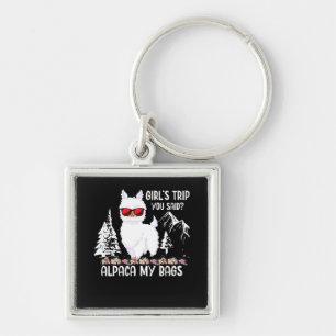 Alpaca My Bags Girls Trip You Said Hike Keychain