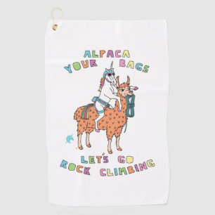 Alpaca Your Bags Let s Go Rock Climbing Unicorn Golf Towel