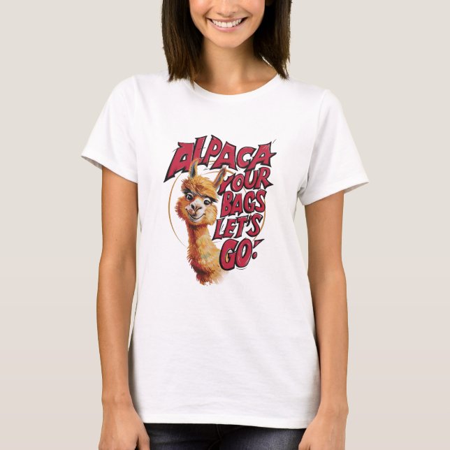 Alpaca Your Bags Lets Go T-Shirt (Front)