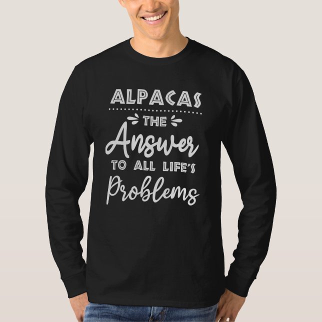 Alpacas Answer To All Problems  Animal Meme Humour T-Shirt (Front)