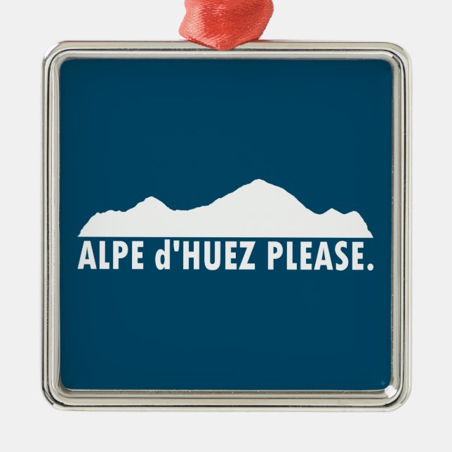 Alpe d’Huez France Please Metal Ornament (Front)