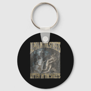 Alpha In The Streets Kitten Funny Werewolf Wolf Me Keychain