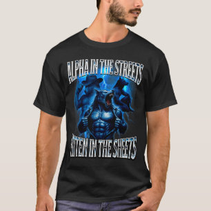 Alpha In The Streets Kitten In The Sheets Wolf Mem T-Shirt