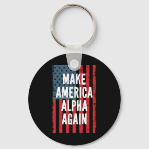 Alpha Make America Again Fourth Of July Independen Keychain