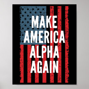 Alpha Make America Again Fourth Of July Independen Poster