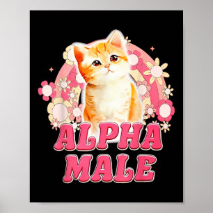 Alpha Male Cat Kitten Funny For Men Women Poster