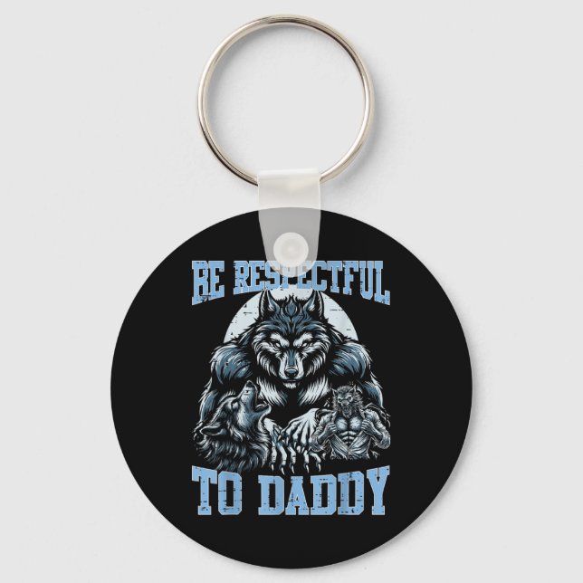 Alpha Wolf Be Respectful To Daddy Funny Meme Cring Keychain (Front)