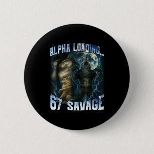 Alpha Wolf Loading 67 Percent Savage Funny Wolves 2 Inch Round Button