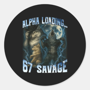 Alpha Wolf Loading 67 Percent Savage Funny Wolves Classic Round Sticker